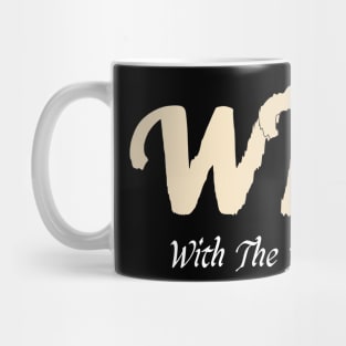 Funny WTF with friends, WTF with friends quotes Mug